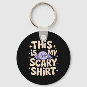 This Is My Scary Shirt Halloween Spider Fun Saying Key Ring