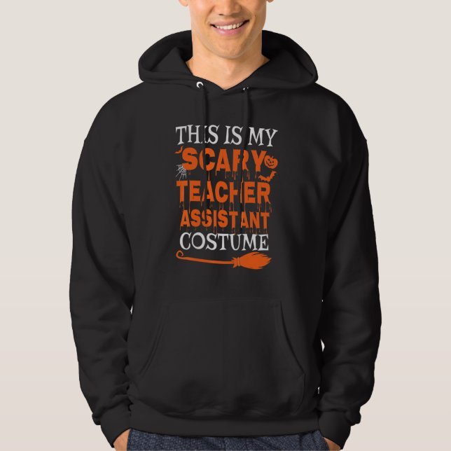 This Is My Scary Teacher Assistant Costume Spooky  Hoodie (Front)