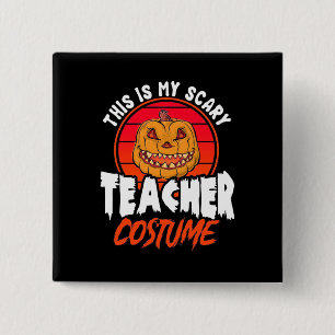This Is My Scary Teacher Costume 15 Cm Square Badge