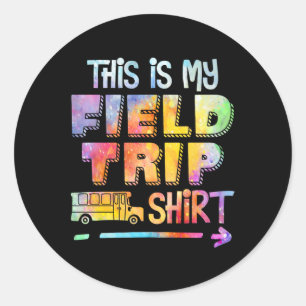 This Is My School Field Day Trip 2025 Tie Dye Matc Classic Round Sticker
