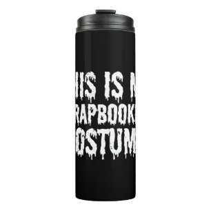 This Is My scrapbooking Costume Halloween T-Shirt Thermal Tumbler