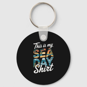 This Is My Sea Day Shirt Funny Cruise Family Match Key Ring