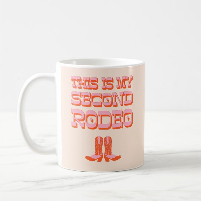 This is My Second Rodeo (+ cowboy boots) Coffee Mug (Left)