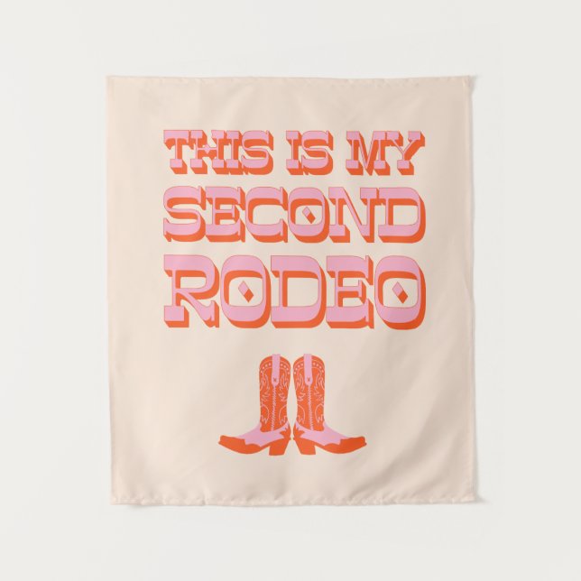 This is My Second Rodeo (+ cowboy boots) Tapestry (Front)