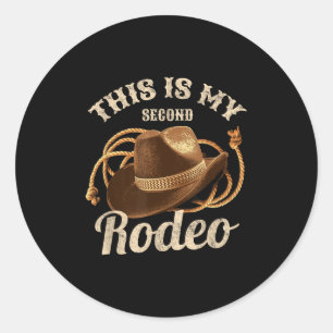 This Is My Second Rodeo Cowboy Hat Funny Quote Gra Classic Round Sticker