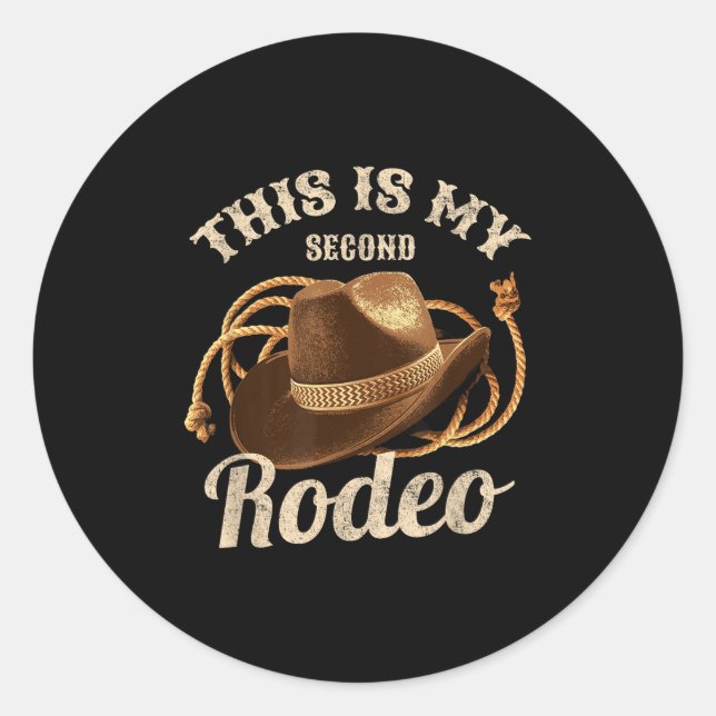 This Is My Second Rodeo Cowboy Hat Funny Quote Gra Classic Round Sticker (Front)