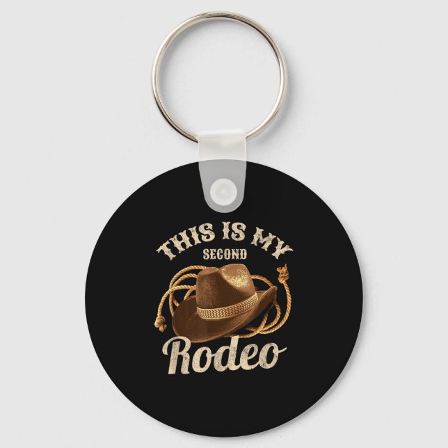 This Is My Second Rodeo Cowboy Hat Funny Quote Gra Key Ring (Front)