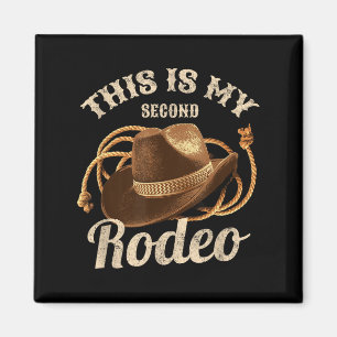 This Is My Second Rodeo Cowboy Hat Funny Quote Gra Magnet