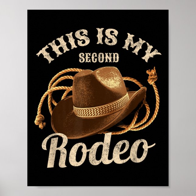 This Is My Second Rodeo Cowboy Hat Funny Quote Gra Poster (Front)