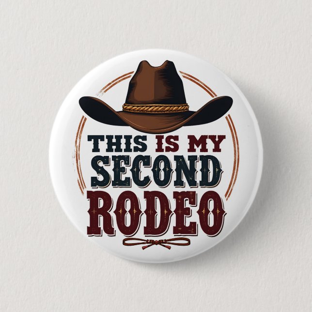 This is My Second Rodeo Cowboy West Hat 6 Cm Round Badge (Front)
