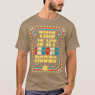 This is my second rodeo T-Shirt