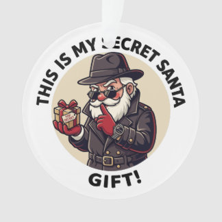 This Is My Secret Santa Gift – Funny Christmas Spy Ornament