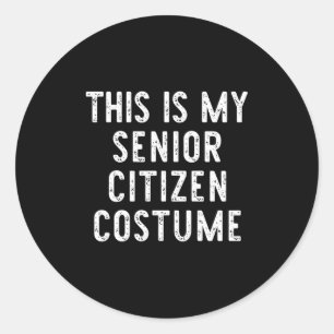 This Is My Senior Citizen Costume Halloween Easy K Classic Round Sticker