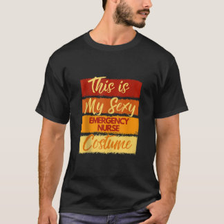 This is My Sexy Emergency Nurse Costume Halloween T-Shirt