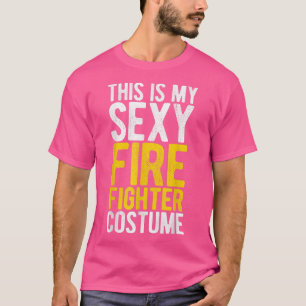 This Is My Sey Firefighter Costume  Halloween 6555 T-Shirt