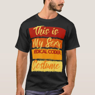 This is My Sey Medical Coder Costume Halloween Par T-Shirt