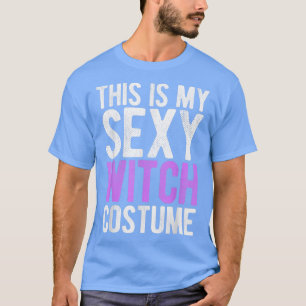 This Is My Sey Witch Costume Funny Halloween 6558 T-Shirt