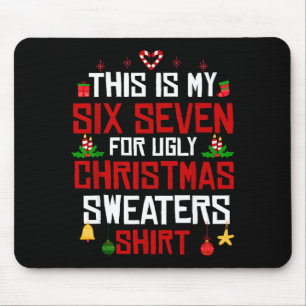 This Is My Six Seven For Ugly Christmas Sweaters 6 Mouse Mat