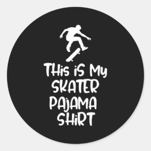 This Is My Skateboarding Pajama Shirt For Skaters Classic Round Sticker