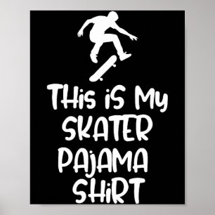 This Is My Skateboarding Pajama Shirt For Skaters Poster