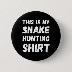 This Is My Snake Hunting Shirt Hunter Handler Herp 6 Cm Round Badge