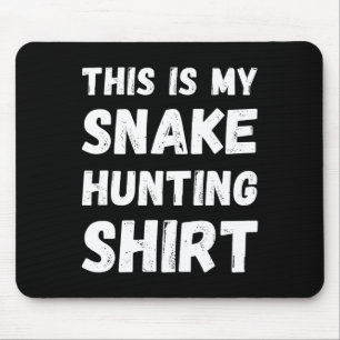 This Is My Snake Hunting Shirt Hunter Handler Herp Mouse Mat