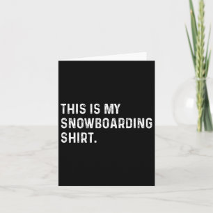 This Is My Snowboarding Shirt - Snowboarder Card