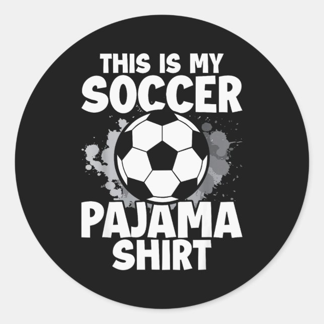 This Is My Soccer Pajama For Players Teens Boys Gi Classic Round Sticker (Front)