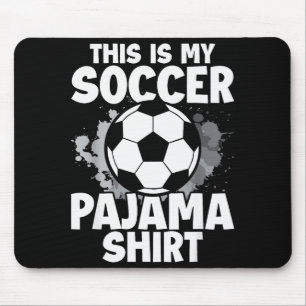 This Is My Soccer Pajama For Players Teens Boys Gi Mouse Mat