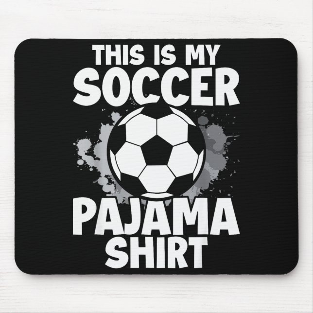 This Is My Soccer Pajama For Players Teens Boys Gi Mouse Mat (Front)
