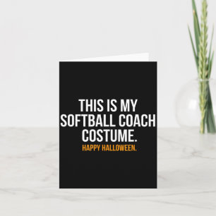 This is my Softball Coach Costume funny Halloween Card