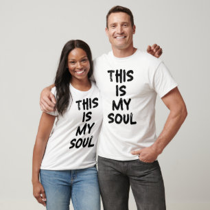 This is my soul T-Shirt