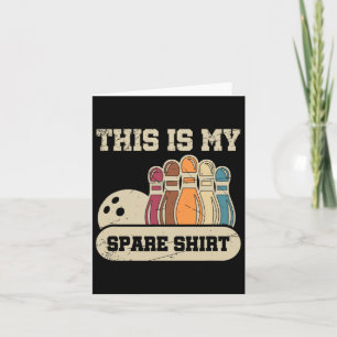 This Is My Spare Shirt Bowling Alley Gutter Pins B Card