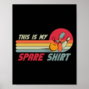 This Is My Spare Shirt Funny Bowling Poster