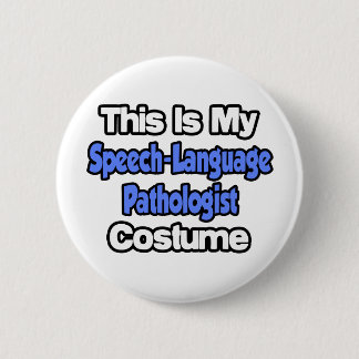 This Is My Speech-Language Pathologist Costume 6 Cm Round Badge