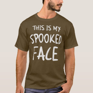 This is My Spooked Face, Sarcastic Funny Halloween T-Shirt