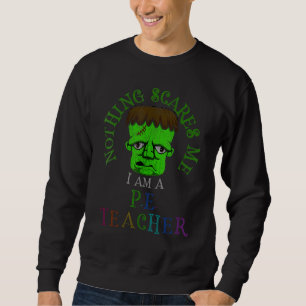 This Is My Spooky Pe Teacher Costume Don't Scare M Sweatshirt