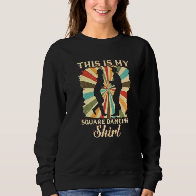 This Is My Square Dancing  For Dancer Men Women Sweatshirt (Front)