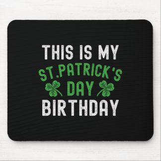 This Is My St. Patricks Day Birthday Shamrock Birt Mouse Mat