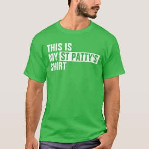 This is my ST PATTY'S shirt