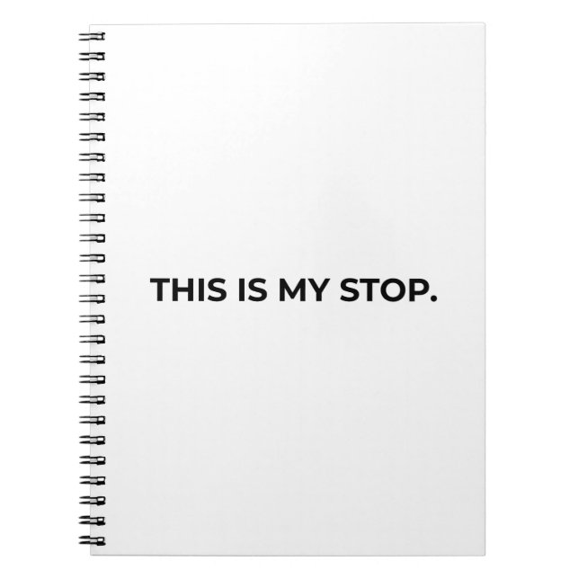 This Is My Stop Minimalist Professional Notebook (Front)