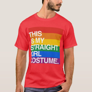 THIS IS MY STRAIGHT GIRL COSTUME T-Shirt