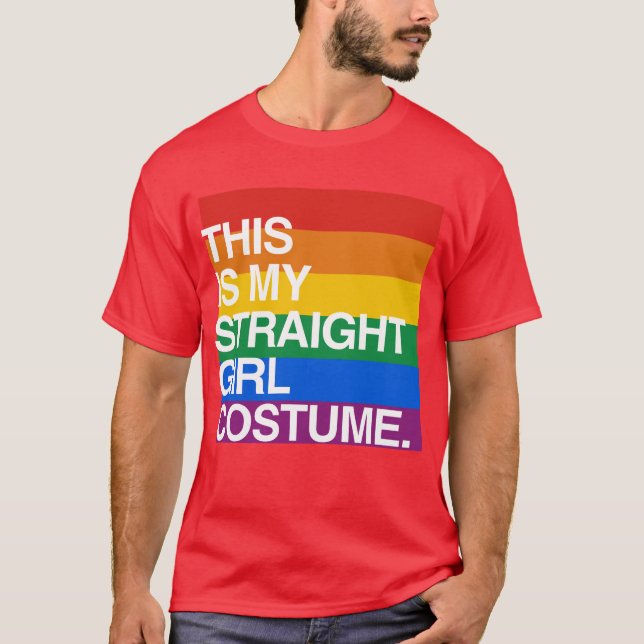 THIS IS MY STRAIGHT GIRL COSTUME T-Shirt (Front)
