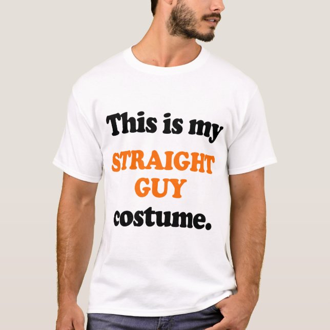 This is my Straight Guy Cos T-Shirt (Front)