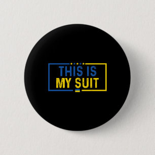 This Is My Suit Funny Suit Political Ukraine Quote 6 Cm Round Badge