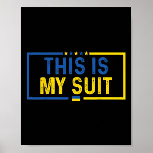 This Is My Suit Funny Suit Political Ukraine Quote Poster
