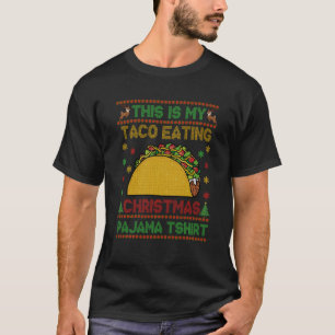 This Is My Taco Eating Christmas Pajama Ugly Sweat T-Shirt