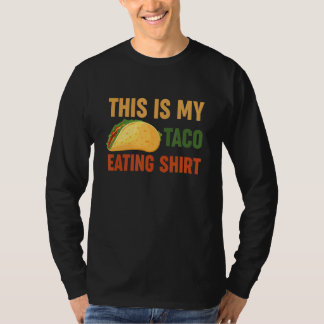 This Is My Taco Eating Foodie 1 T-Shirt