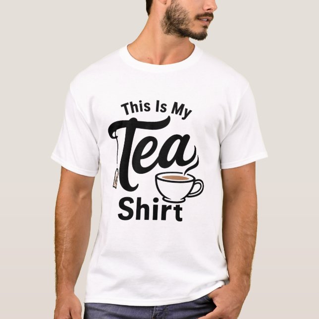 This Is My Tea Shirt - Funny Tea Lover (Front)