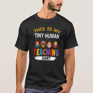 This Is My Teaching Tiny Humans Daycare Provider T T-Shirt